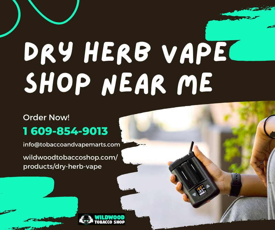 Dry Herb Vape Shop Near Me